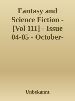 Fantasy and Science Fiction - [Vol 111] - Issue 04-05 - October-November 2006